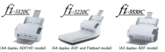 fi-5120C(A4 duplex ADF(*2) model) fi-5220C(A4 duplex ADF and Flatbed model) fi-5530C(A3 duplex ADF model)